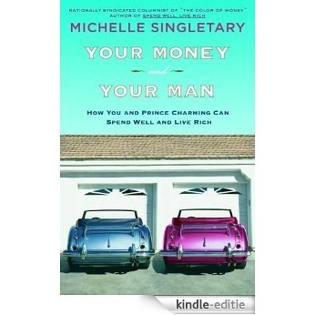 Your Money and Your Man: How You and Prince Charming Can Spend Well and Live Rich [Kindle-editie] beoordelingen