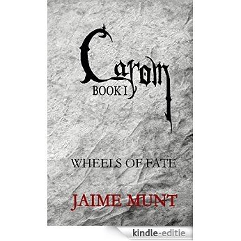 Carom: Book I: Wheels of Fate (English Edition) [Kindle-editie]