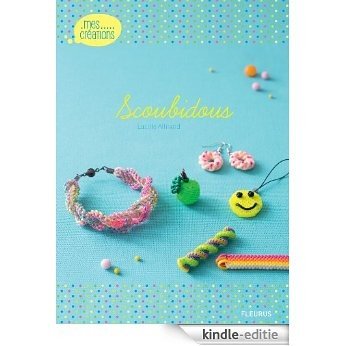 Scoubidous (Mes créations) [Kindle-editie]