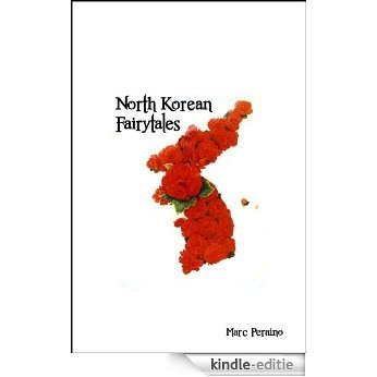 North Korean Fairytales (English Edition) [Kindle-editie]