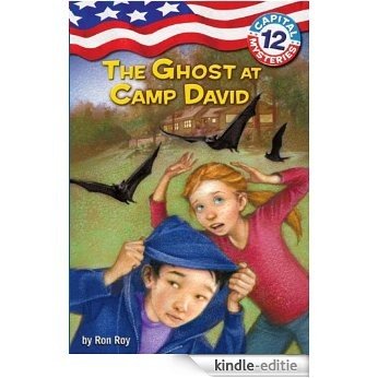 Capital Mysteries #12: The Ghost at Camp David (A Stepping Stone Book(TM)) [Kindle-editie]