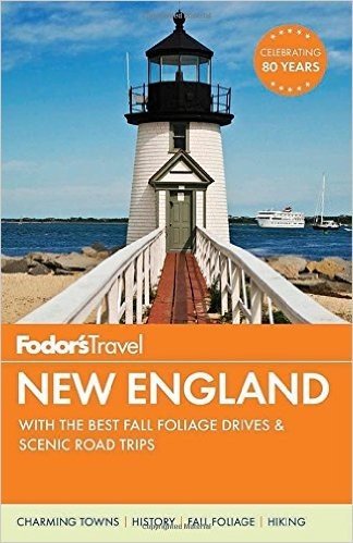 Fodor's New England: With the Best Fall Foliage Drives & Scenic Road Trips