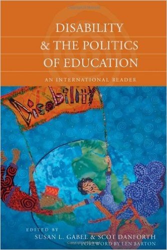 Disability and the Politics of Education: An International Reader Foreword by Len Barton
