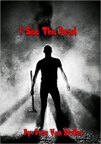 I See The Dead (31 Horrifying Tales From The Dead Book 5) (English Edition)