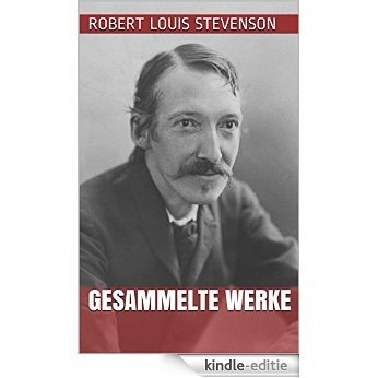 Robert Louis Stevenson - Gesammelte Werke [Kindle-editie]