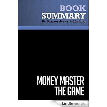 Summary : Money Master The Game - Tony Robbins: 7 Simple Steps to Financial Freedom (English Edition) [Kindle-editie]