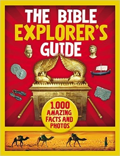 The Bible Explorer S Guide: 1,000 Amazing Facts and Photos
