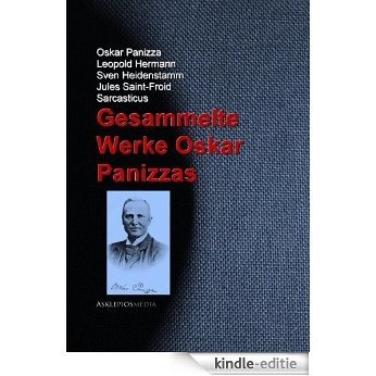 Gesammelte Werke Oskar Panizzas (German Edition) [Kindle-editie]