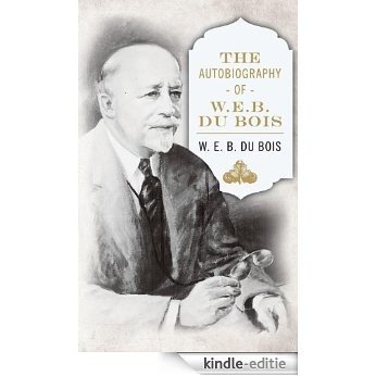 Autobiography of W.E.B. DuBois (English Edition) [Kindle-editie]