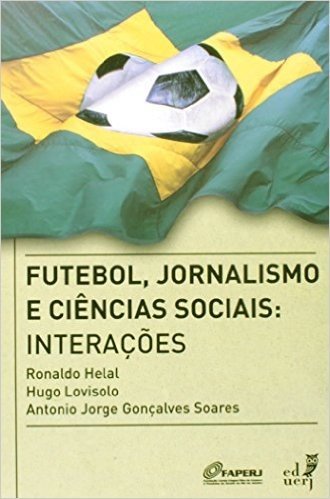 Futebol Jornalismo E Ciências Sociais. Interações