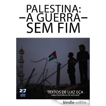 Palestina, uma guerra sem fim (Portuguese Edition) [Kindle-editie]