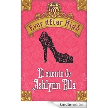 Ever After High. El cuento de Ashlynn Ella [Kindle-editie] beoordelingen
