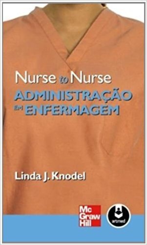 Administração em Enfermagem - Coleção Nurse to Nurse