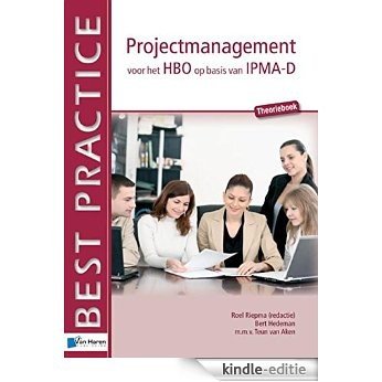 Projectmanagement voor het HBO op basis van IPMA-D (Best practice) [Print Replica] [Kindle-editie]