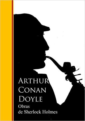 Obras Completas de Sherlock Holmes: Biblioteca de Grandes Escritores (Spanish Edition)