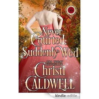 Never Courted, Suddenly Wed (Scandalous Seasons Book 2) (English Edition) [Kindle-editie]