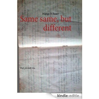Same same but different: Gott och enkelt [Kindle-editie]