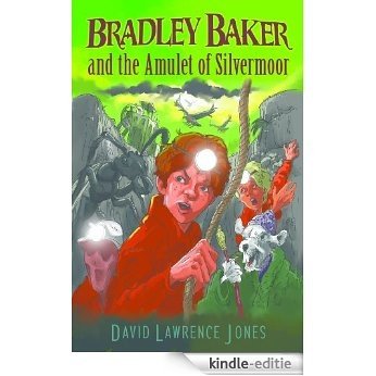 Bradley Baker and the Amulet of Silvermoor (The Amazing Adventures of Bradley Baker Book 2) (English Edition) [Kindle-editie]