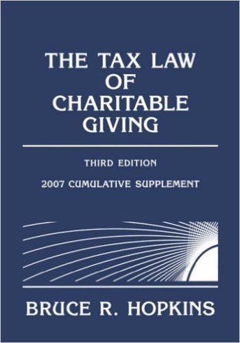 The Tax Law of Charitable Giving: 2007 Cumulative Supplement