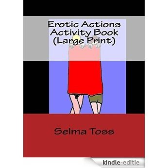 Erotic Actions Activity Book (Large Print) (English Edition) [Kindle-editie]