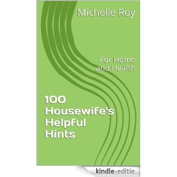 100 Housewife's Helpful Hints for Home and Health (English Edition) [Kindle-editie] beoordelingen