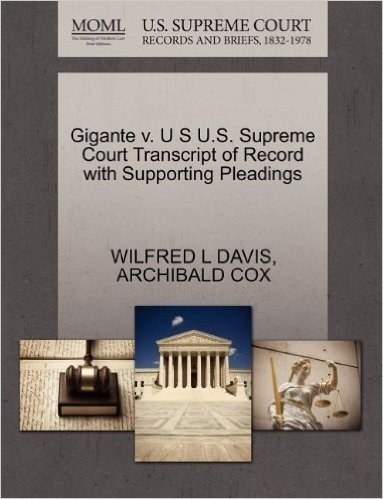 Gigante V. U S U.S. Supreme Court Transcript of Record with Supporting Pleadings baixar