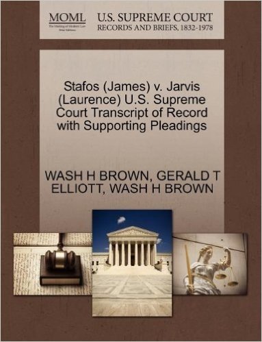 Stafos (James) V. Jarvis (Laurence) U.S. Supreme Court Transcript of Record with Supporting Pleadings