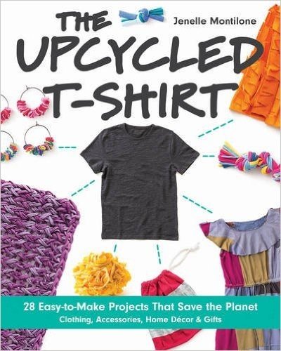 The Upcycled T-Shirt: 28 Easy-To-Make Projects That Save the Planet Clothing, Accessories, Home Decor & Gifts baixar