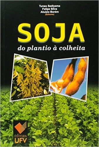 Soja. Do Plantio à Colheita