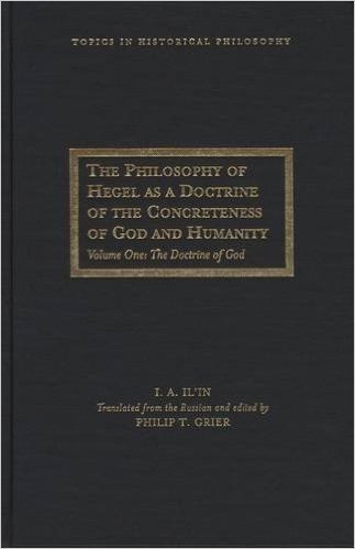 The Philosophy of Hegel as a Doctrine of the Concreteness of God and Humanity: Volume One: The Doctrine of God