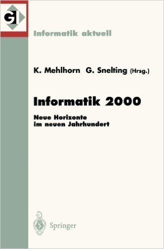 Informatik 2000: Neue Horizonte Im Neuen Jahrhundert 30. Jahrestagung Der Gesellschaft Fur Informatik Berlin, 19. 22. September 2000