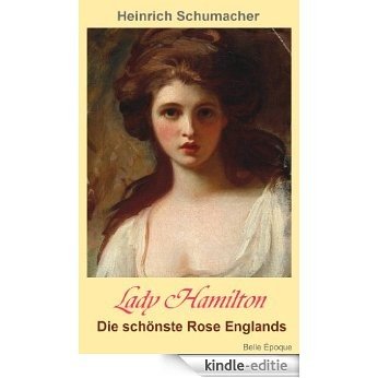 Lady Hamilton - die schönste Rose Englands (German Edition) [Kindle-editie]