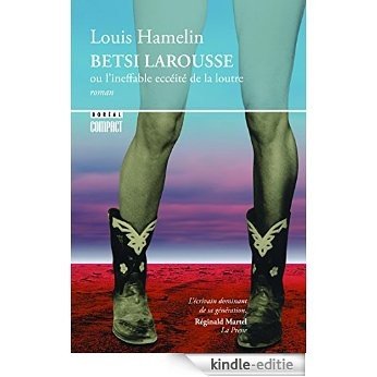 Betsi Larousse: ou l'ineffable eccéité de la loutre (Boréal Compact) [Kindle-editie]