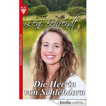 Leni Behrendt 25 - Liebesroman: Die Herrin von Schlehdorn [Kindle-editie]