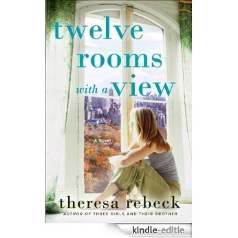 Twelve Rooms with a View: A Novel [Kindle-editie]