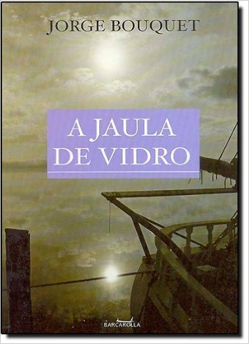 A Jaula De Vidro