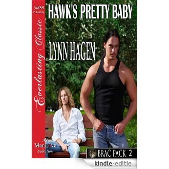 Hawk's Pretty Baby [Brac Pack 2] (Siren Publishing Everlasting Classic ManLove) [Kindle-editie]