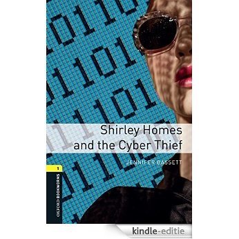 Shirley Homes and the Cyber Thief, Oxford Bookworms Library [Kindle-editie]