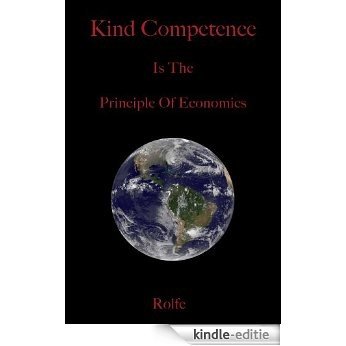 Kind Competence Is The Principle Of Economics (English Edition) [Kindle-editie]
