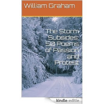 The Storm Subsides: 50 Poems of Passion and Protest (English Edition) [Kindle-editie]