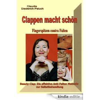 Clappen macht schön: Fingerspitzen contra Falten [Kindle-editie]