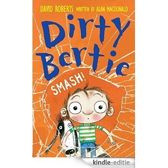 Dirty Bertie: Smash! [Kindle-editie]