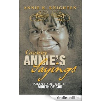 Granny Annie's Sayings: Spoken to Me from the Mouth of God (English Edition) [Kindle-editie] beoordelingen