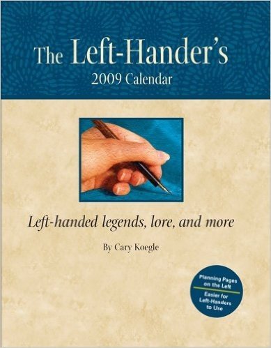 The Left-Hander's Calendar: Left-Handed Legends, Lore, and More