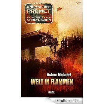 Raumschiff Promet - Die Abenteuer der Shalyn Shan 13: Welt in Flammen (German Edition) [Kindle-editie]
