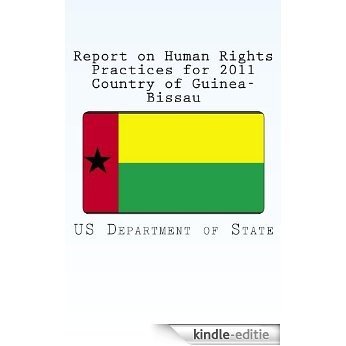 Report on Human Rights Practices for 2011 Country of Guinea-Bissau (English Edition) [Kindle-editie]