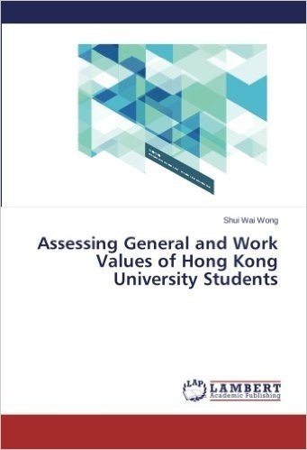 Assessing General and Work Values of Hong Kong University Students