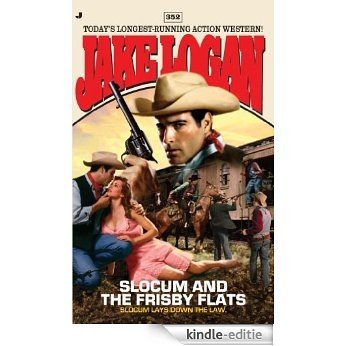 Slocum 352: Slocum and the Frisby Flats (Jake Logan) [Kindle-editie]