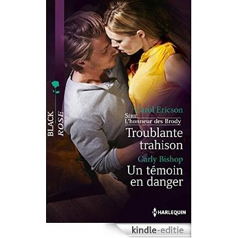 Troublante trahison - Un témoin en danger : T3 - L'honneur des Brody (French Edition) [Kindle-editie]