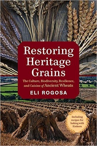 Restoring Heritage Grains: The Culture, Biodiversity, Resilience, and Cuisine of Ancient Wheats baixar
